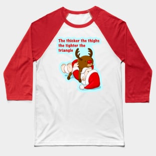 Thicker Santa - thicker the thighs the tighter the triangle - Christmas gift for grapplers Baseball T-Shirt